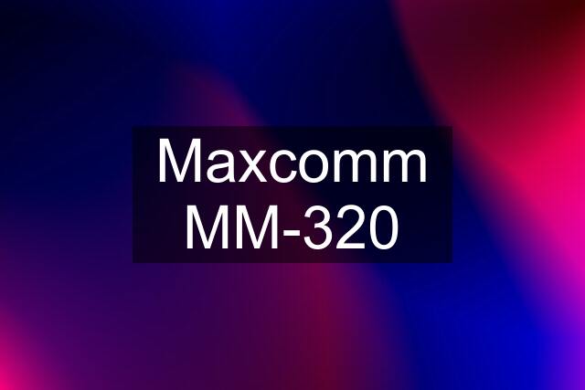 Maxcomm MM-320