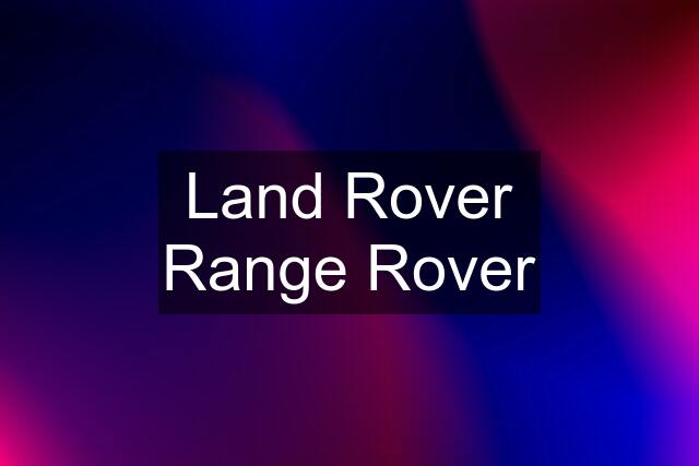 Land Rover Range Rover