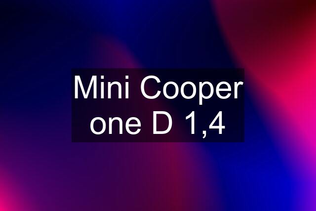 Mini Cooper one D 1,4