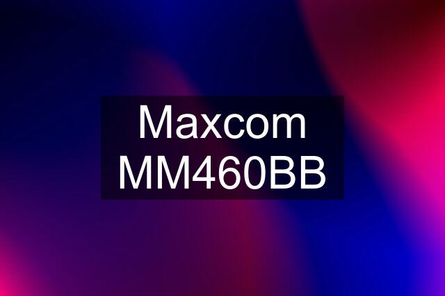 Maxcom MM460BB