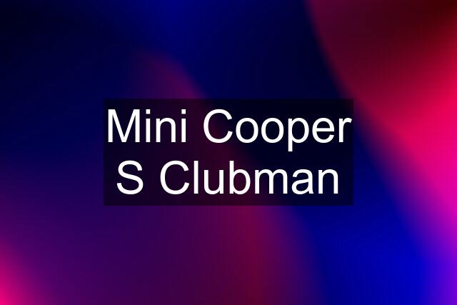 Mini Cooper S Clubman