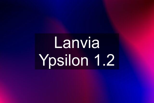 Lanvia Ypsilon 1.2