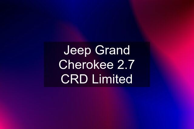 Jeep Grand Cherokee 2.7 CRD Limited