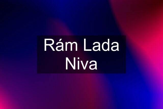 Rám Lada Niva