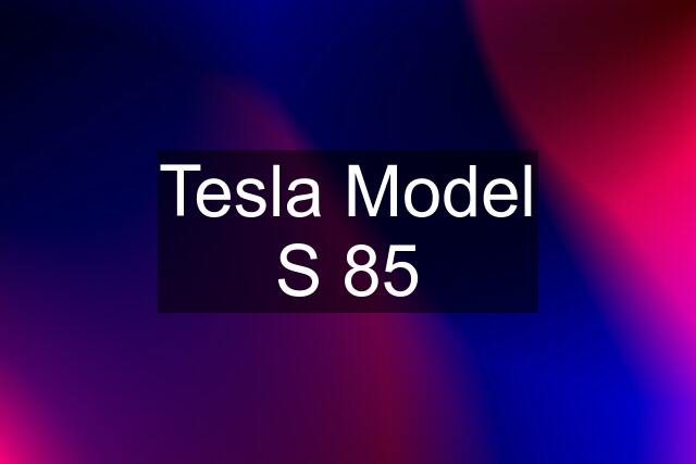 Tesla Model S 85