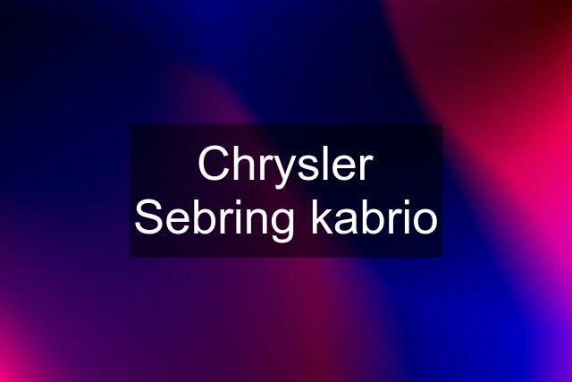 Chrysler Sebring kabrio