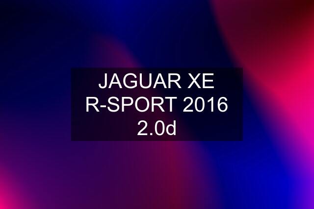 JAGUAR XE R-SPORT 2016 2.0d