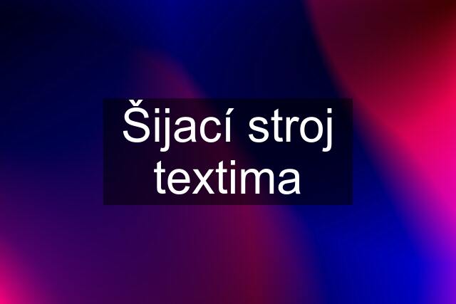 Šijací stroj textima