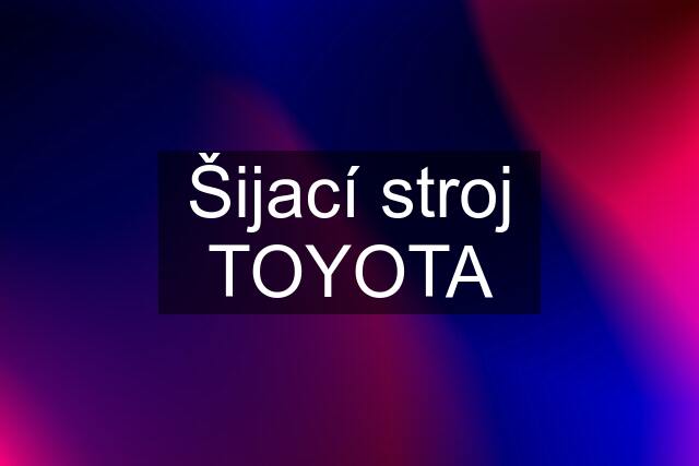 Šijací stroj TOYOTA