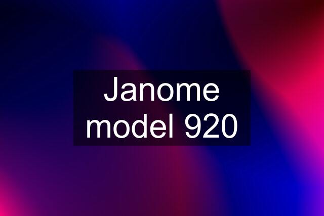 Janome model 920