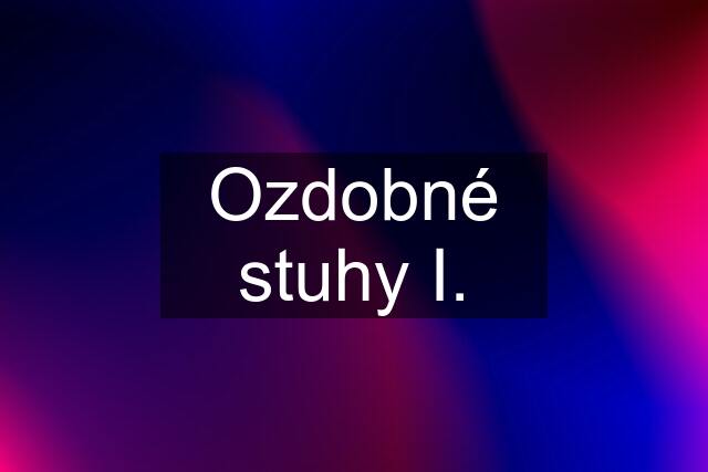 Ozdobné stuhy I.