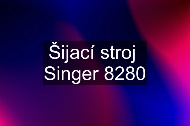 Šijací stroj  Singer 8280