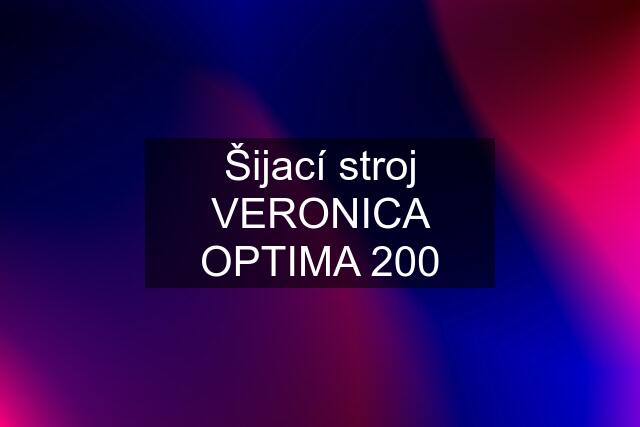 Šijací stroj VERONICA OPTIMA 200
