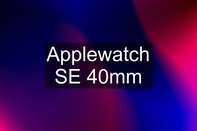 Applewatch SE 40mm