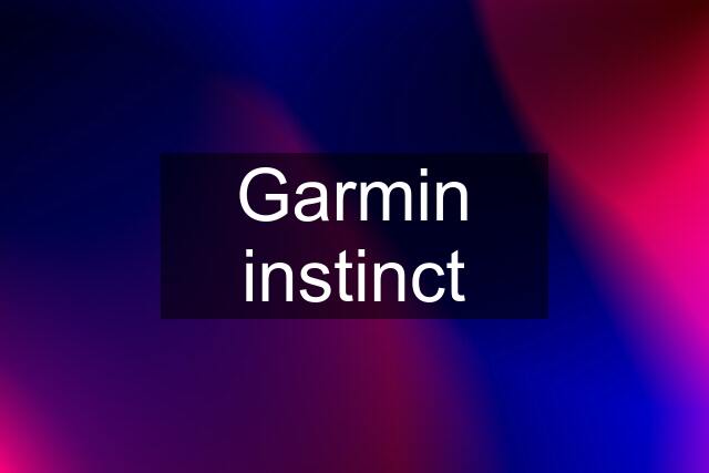 Garmin instinct