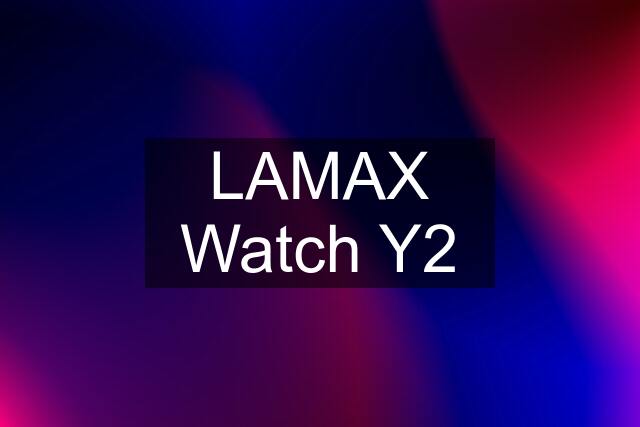 LAMAX Watch Y2