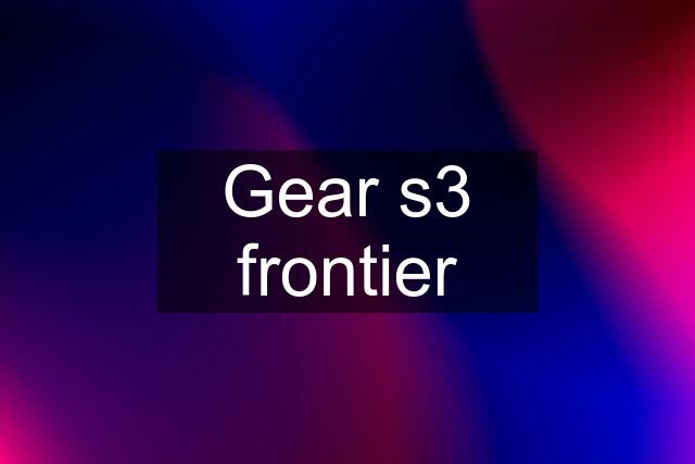 Gear s3 frontier