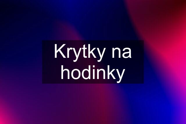 Krytky na hodinky