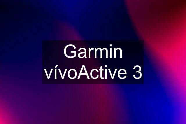 Garmin vívoActive 3