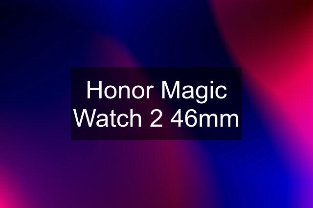 Honor Magic Watch 2 46mm