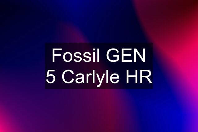 Fossil GEN 5 Carlyle HR