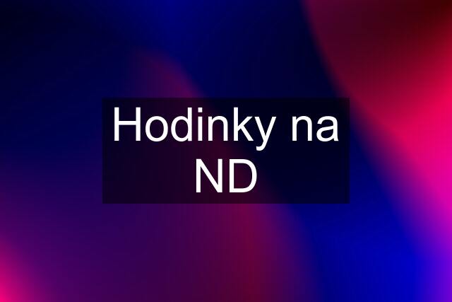 Hodinky na ND