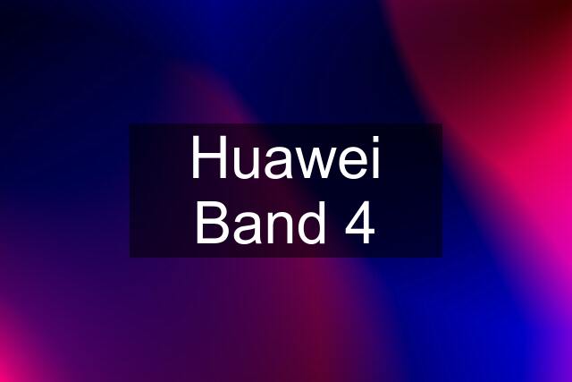 Huawei Band 4