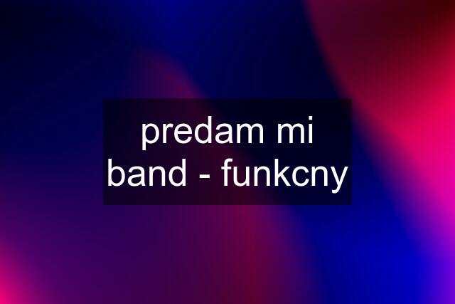 predam mi band - funkcny