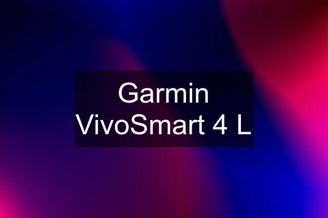 Garmin VivoSmart 4 L