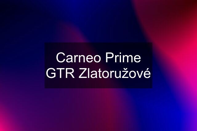 Carneo Prime GTR Zlatoružové