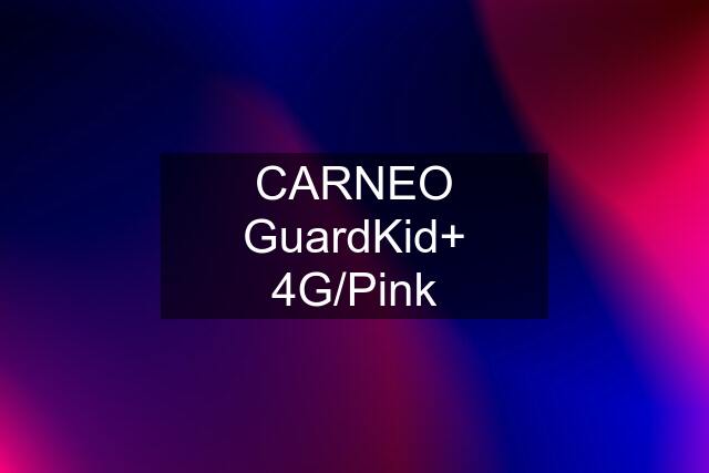 CARNEO GuardKid+ 4G/Pink