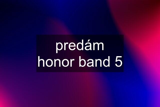 predám honor band 5