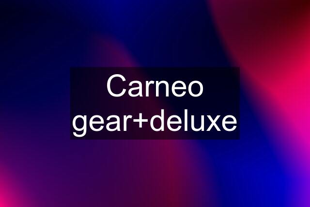 Carneo gear+deluxe