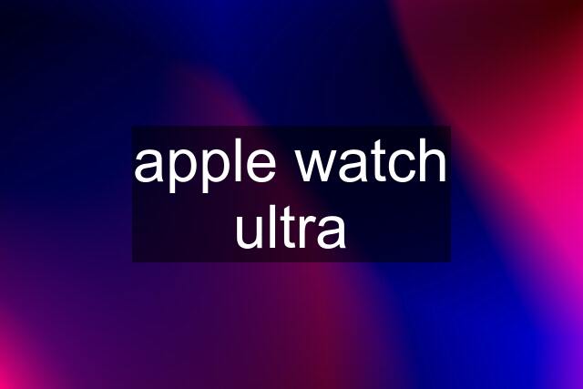 apple watch ultra