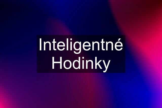 Inteligentné Hodinky