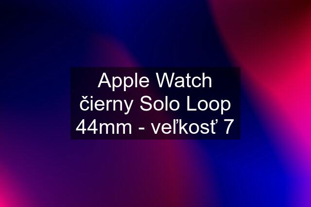 Apple Watch čierny Solo Loop 44mm - veľkosť 7