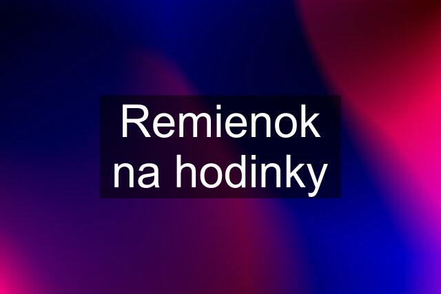 Remienok na hodinky