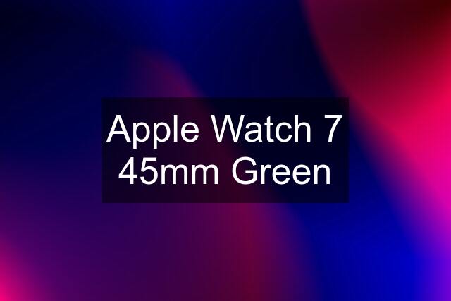 Apple Watch 7 45mm Green