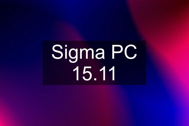 Sigma PC 15.11