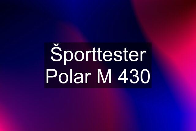 Športtester Polar M 430