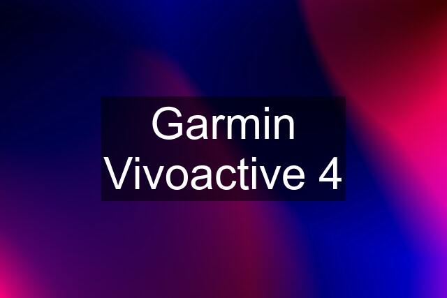 Garmin Vivoactive 4