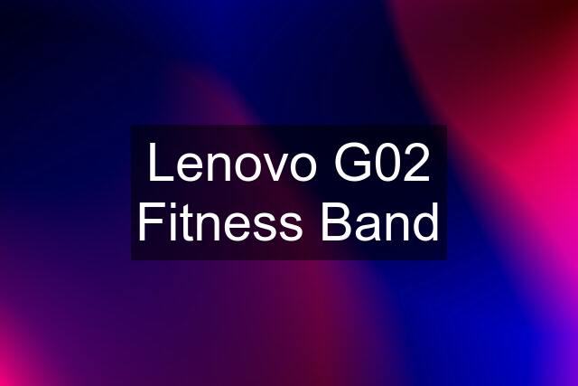 Lenovo G02 Fitness Band