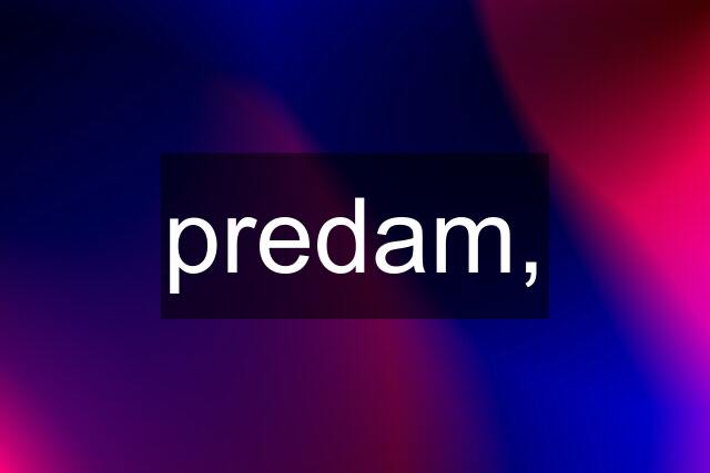 predam,