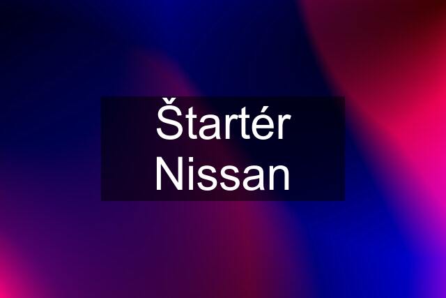 Štartér Nissan