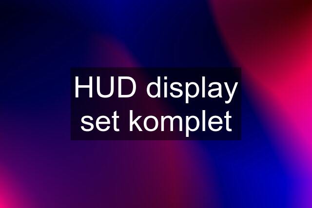 HUD display set komplet