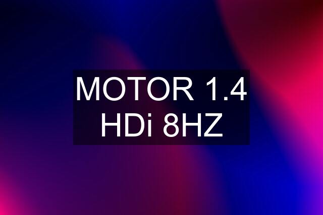 MOTOR 1.4 HDi 8HZ