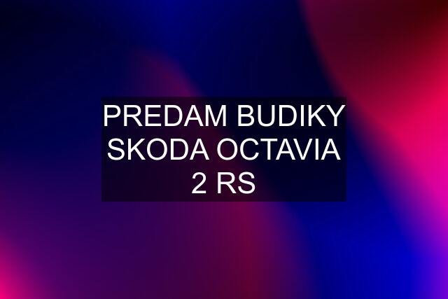 PREDAM BUDIKY SKODA OCTAVIA 2 RS