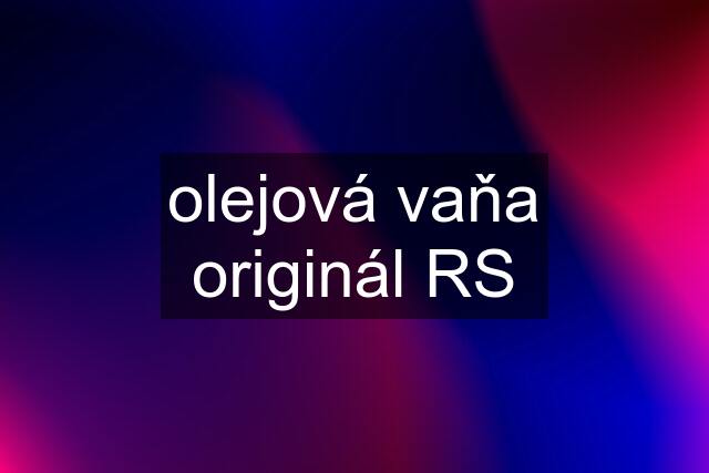 olejová vaňa originál RS