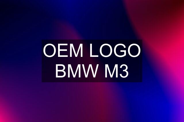 OEM LOGO BMW M3