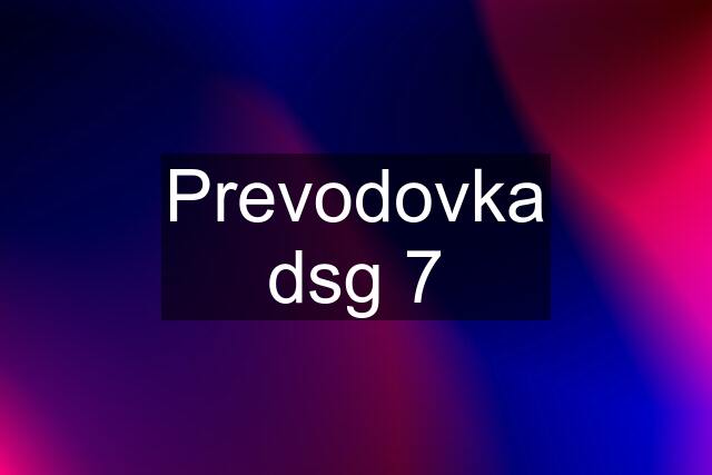 Prevodovka dsg 7